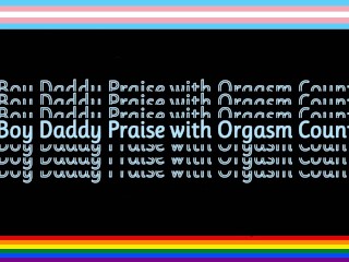 Daddy Praise for FTM with Orgasm Countdown [M4FTM][M4TM][M4M][Trans Friendly]