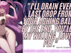 "I'll drain every last drop from your aching balls. By the end, you'll be my willing, loving pet."