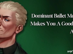 Dominant Ballet Master Makes You A Good Girl Again