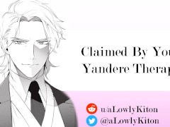 [M4F] Claimed By Your Yandere Therapist [MDom][Praise][Princess][Breeding]