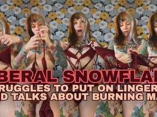 liberal snowflake struggles to put on lingerie and talks about burning man