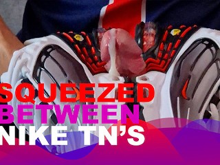 Squeezed my Dick between Nike Tn's and Cum on them