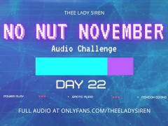 No Nut November Audio Challenge Day 22