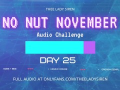No Nut November Audio Challenge Day 25