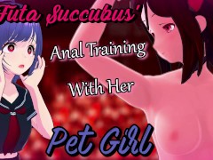 [F4F] A Futa Succubus Trains Her Pet Girl In Anal [Futanari] [Domme] [Pussy Fingering]
