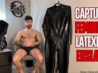 Captured Feminized Latexed & Enslaved