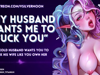 Cuckold Husband wants you to Fuck his Wife like you own her [ASMR] [audio Porn] [hotwife]