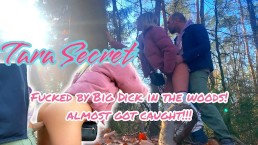 Tara Secret - Girl fucked by a Big Cock behind a Tree in the Woods! Hot Outdoor Sex! Almost Caught!