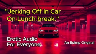 Jerking Off in a Parking Garage on Work Break [Erotic Audio] [Male Moaning]