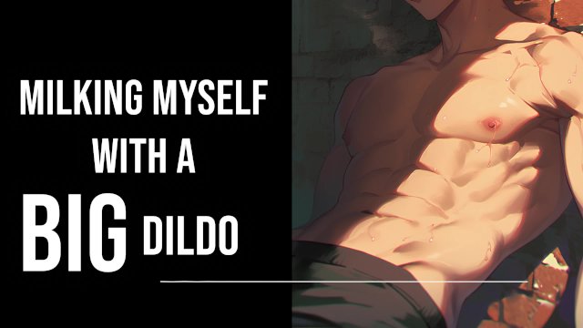 Shamelessly Milking My Dick And Prostate With A Dildo  NSFW Male Audio