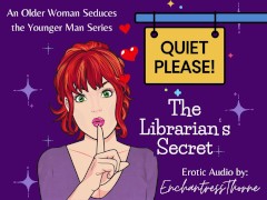Quiet Please 01: The Librarian's Secret - Older woman younger man fantasy
