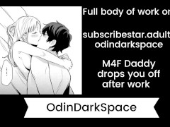 Daddy fucks you and drops you off after work [M4F] [erotic audio]
