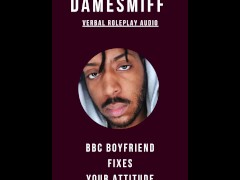 BBC Boyfriend Fixes Your Attitude - Verbal Audio Roleplay - DameSmiff