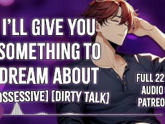 I'll Give You Something To Dream About | Male Moans | Deep Voice | Dirty Talk [M4F]