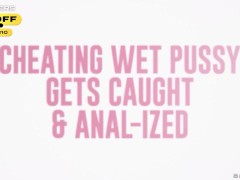 Cheating Wet Pussy Gets Caught & Anal-ized Cassie Del Isla / Brazzers