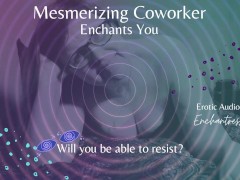 Mesmerizing Coworker Enchants You