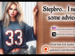 Stepbro... I need some Advice [erotic Audio]