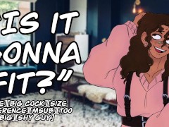 [M4F] "I'm Sorry It's So Big" [BFE][Big Cock][Size Difference][msub][ASMR]