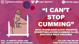 Logan Can’t Stop Cumming Every 2 Minutes | Ramblefap | Overstimulation | Loud Male Orgasms