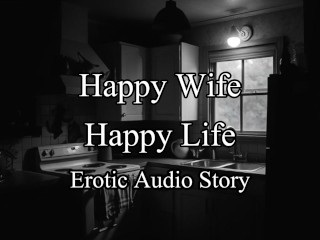 Счастливая жена, счастливая жизнь | Оригинальная эротическая аудио история