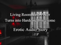 Erotic Roleplay Audio Story - Strip Poker Turns into Hardcore Threesome