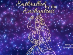 Enthralled by the Enchantress