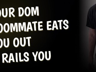 [M4F] Dein Dominanter Männlicher Mitbewohner Frisst Dich Und Schimpft Auf Dich [Porno-Audio] [pussy Essen] [fingersatz]