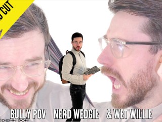 Bully POV Nerd Wedgie & Wet Willie