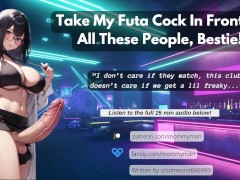 Take My Futa Cock In Front Of All These People, Bestie!