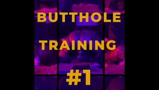 BUTTHOLE TRAINING #1
