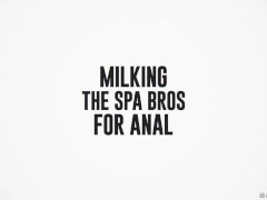Milking The Spa Bros For Anal Jane Wilde / Brazzers