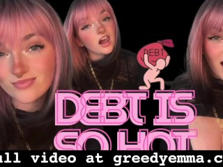 Schulden Sind Hot - Findom Financial Domination Bratty Goddess Gierige Göre TPE Total Power Exchange