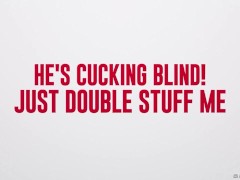 He's Cucking Blind! Just Double Stuff Me Jennifer White / Brazzers