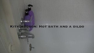 Kity Hudson Hot bath and a dildo