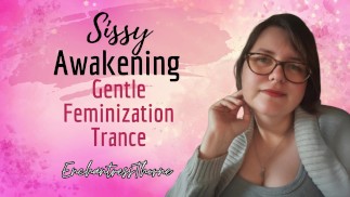 Sissy Awakening: Gentle Feminization Trance with visualization, trigger and mantras