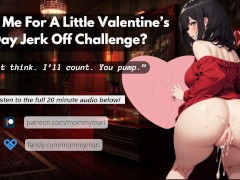Join Me For A Little Valentine’s Day Jerk Off Challenge?