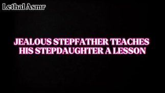 Asmr Male Voice - Jealous stepfather teaches his stepdaughter a lesson
