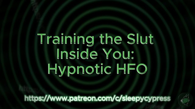 Training the Slut Inside You: Mesmerizing HFO [Erotic ASMR] [Training Series Part 2]