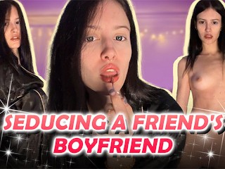 Seducing a Friend's Boyfriend while she is in the other Room