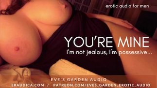 Я не завидую... I'm Possessive - Эротическое аудио для Men от Eve's Garden