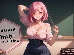 Wedgie Bully Presentation | Erotic Audio Preview