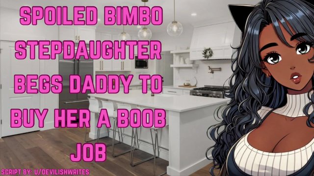 [F4M] Bimbo StepDaughter Begs Daddy To Buy Her A Boob Job