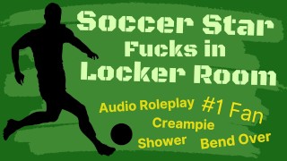 After The Game A Soccer Player Fucks You In The Locker Room During An Audio Roleplay