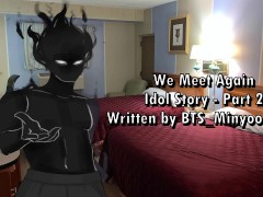 We Meet Again - Idol Story Part 2 - Written by BTS_Minyoongi94
