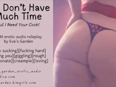 We Don't Have Much Time But I Need Your Cock! [F4M audio][roleplay][cocksucking][fucking][loving]