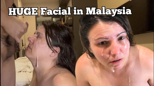 HUGE FACIAL & Wet Pussy with Blowjob in Malaysia