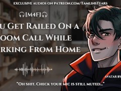 Railed On a Zoom Call While Working From Home || ASMR Audio Roleplay For Women [M4F]