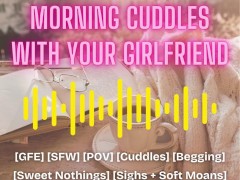 Your sweet girlfriend wants morning cuddles AUDIO TEASER