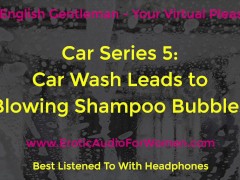 Car Wash Blow Job, Public Sex - Car Series - Erotic Audio - An English Gentleman