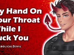 My Hand On Your Throat While I Fuck You (Audio) | Male Masturbation Ramblefap | Dirty Talk NSFW